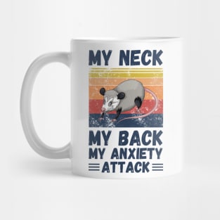 My Neck My Back My Anxiety Attack Vintage Funny Opossum Lover Mug